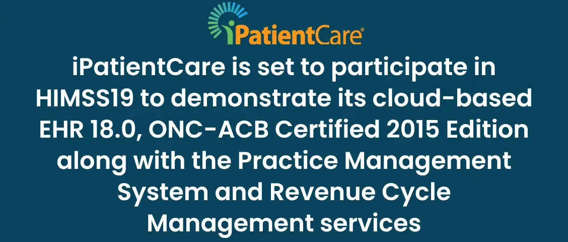 26-iPatientCare is set to participate in HIMSS19 to demonstrate its cloud-based EHR