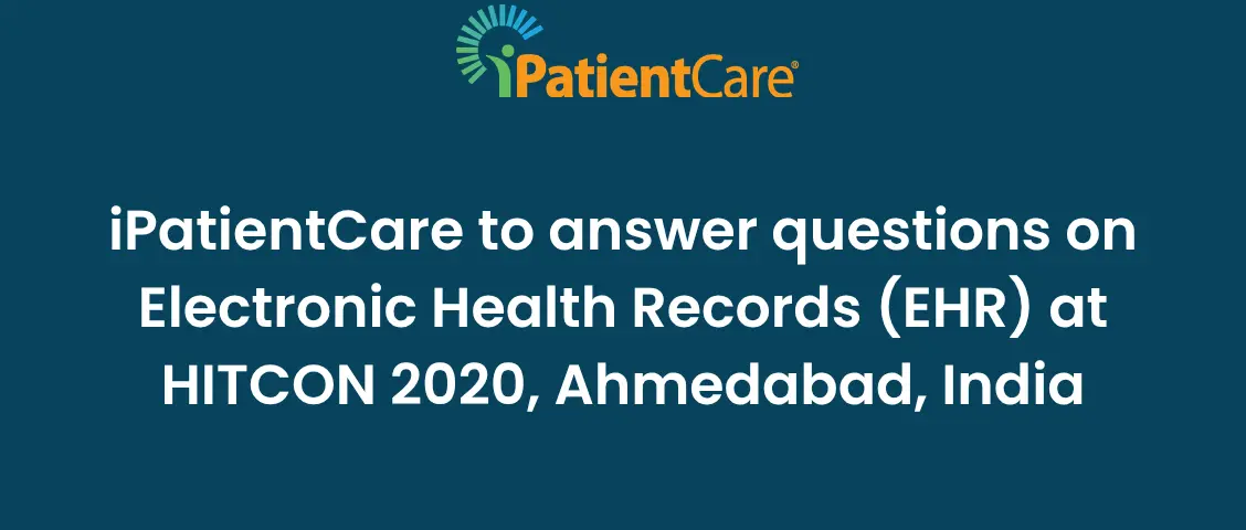 iPatientCare to answer questions on Electronic Health Records (EHR) at HITCON 2020, Ahmedabad, India